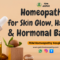 Homeopathy for Skin Glow, Hair Fall & Hormonal Balance